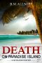 [Fiji Islands Mysteries 01] • DEATH ON PARADISE ISLAND · Fiji Islands Mysteries 1